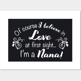 Of Course I Believe In Love At First Sight I Am A Nana Daughter T Shirts Posters and Art